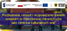 O projekcie - Rozbudowa, remont świetlic wiejskich w Wierzbowej i Nowej Kuźni